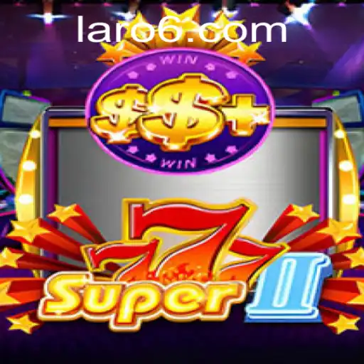 Super777II: A Comprehensive Guide to the Game 'Laro'